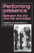 Performing Presence: Between the Live and the Simulated by Gabriella Giannachi