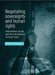 Negotiating Sovereignty and Human Rights: International Society and the International Criminal Court by Sibylle Scheipers