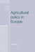 Agricultural Policy in Europe by Alan Greer