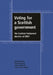 Voting for a Scottish Government: The Scottish Parliament Election of 2007 by Robert Johns