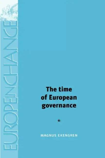 The Time of European Governance by Magnus Ekengren