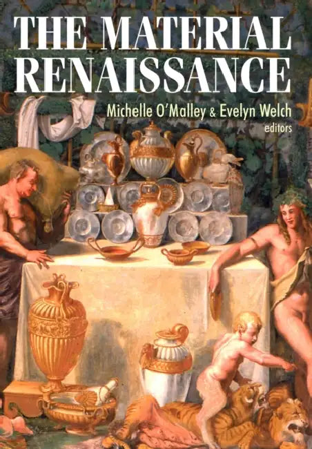 Studies in Design and Material Culture by Michelle O'Malley, Evelyn Welch