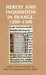Heresy and Inquisition in France, 1200-1300 by John H. Arnold, John H. Arnold, Peter Biller