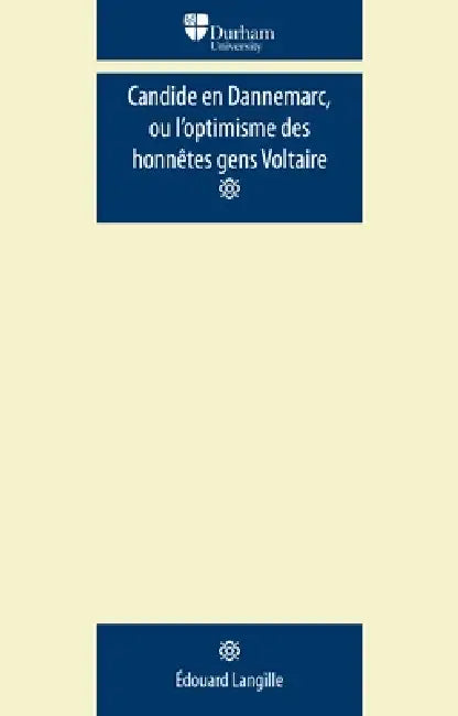 Candide En Dannemarc, Ou l'Optimisme Des Honnêtes Gens: Voltaire by Edouard Langille