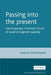 Passing into the present by Sinead Moynihan