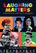 Laughing Matters: Understanding Film, Television and Radio Comedy by John Mundy