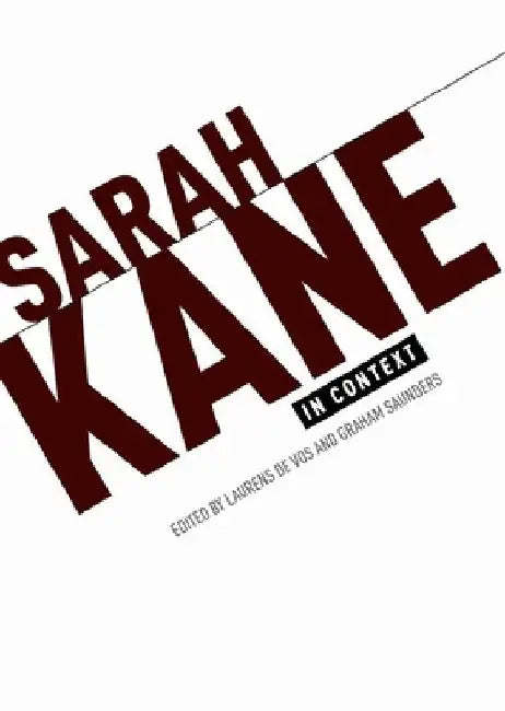 Sarah Kane in Context by Lauren De Vos