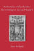 Authorship and Authority: The Writings of James VI and I by Jane Rickard