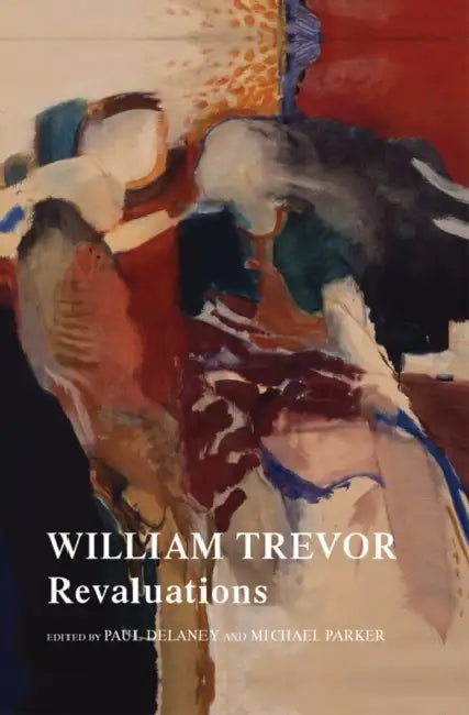 William Trevor: Revaluations by Paul Delaney, Michael Parker