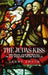 The Judas Kiss: Treason and Betrayal in Six Modern Irish Novels by Gerry Smyth