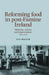 Reforming Food in Post-Famine Ireland: Medicine, Science and Improvement, 1845-1922 by Ian Miller
