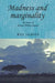Madness and Marginality: The Lives of Kenya's White Insane by Will Jackson