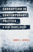 Corruption in Contemporary Politics: A New Travel Guide by James Newell