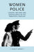 Women Police: Gender, Welfare and Surveillance in the Twentieth Century by Louise Jackson