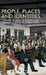 People, Places and Identities: Themes in British Social and Cultural History, 1700s-1980s by Alan Kidd, Melanie Tebbutt
