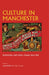 Culture in Manchester: Institutions and Urban Change Since 1850 by Janet Wolff, Mike Savage