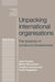 Unpacking International Organisations: The Dynamics of Compound Bureaucracies by Jarle Trondal, Martin Marcussen, Torbjorn Larsson