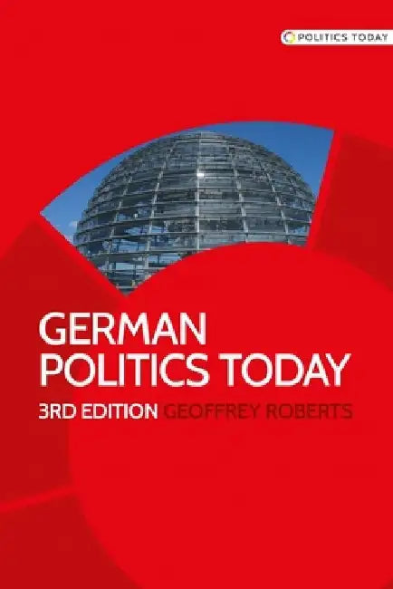 German Politics Today: Third Edition by Geoffrey K. Roberts