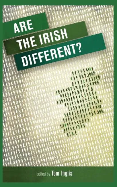 Are the Irish Different? by Tom Inglis