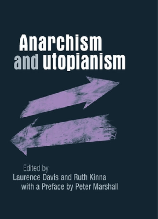 Anarchism and Utopianism by Laurence Davis, Ruth Kinna