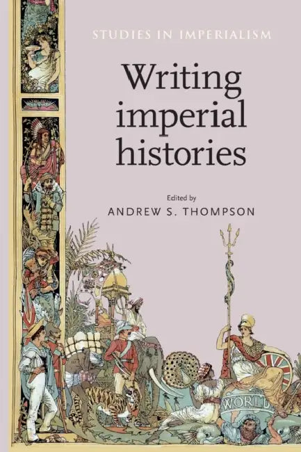 Writing Imperial Histories by Andrew Thompson