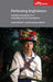 Performing Englishness: Identity and Politics in a Contemporary Folk Resurgence by Trish Winter, Simon Keegan-Phipps