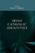 Irish Catholic Identities by Oliver P. Rafferty