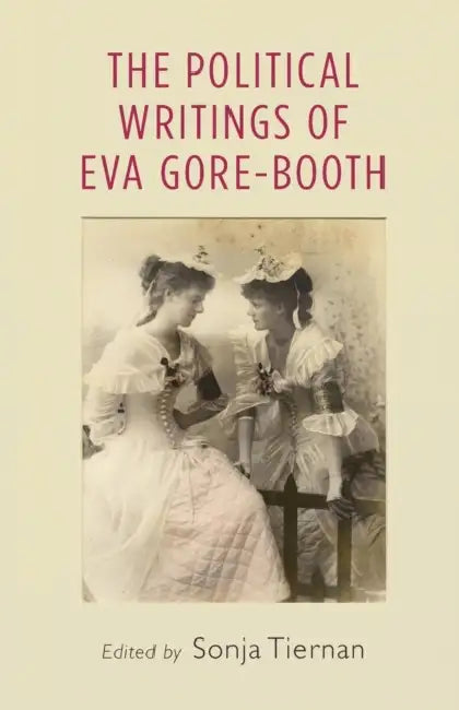 The Political Writings of Eva Gore-Booth by Sonja Tiernan