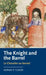 The Knight and the Barrel (Le Chevalier Au Barisel) by Adrian P. Tudor