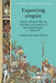Exporting Empire: Africa, Colonial Officials and the Construction of the British Imperial State, C.1900-39 by Christopher Prior