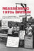 Reassessing 1970s Britain by Lawrence Black, Hugh Pemberton, Pat Thane