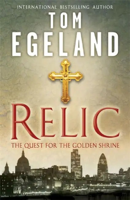 Relic: The Quest for the Golden Shrine by Tom Egeland