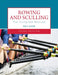 Rowing and Sculling: The Complete Manual by Bill Sayer