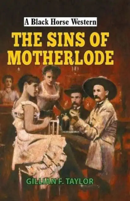The Sins of Motherlode by Gillian F. Taylor