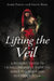 Lifting the Veil: A Witches' Guide to Trance-Prophesy, Drawing Down the Moon and Ecstatic Ritual by Janet Farrar