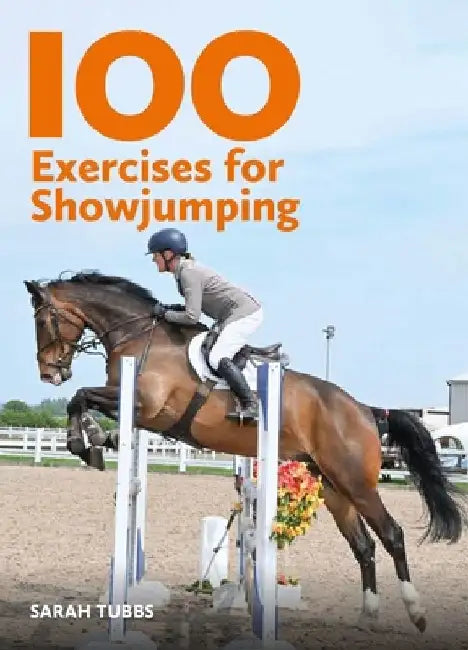 100 Exercises for Showjumping by Sarah Tubbs