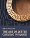 Art of Letter Carving in Wood by Martin Wenham