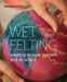 Wet Felting: Creating Texture, Pattern and Structure by Natasha Smart