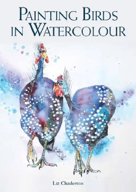 Painting Birds in Watercolour by Liz Chaderton