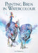 Painting Birds in Watercolour by Liz Chaderton
