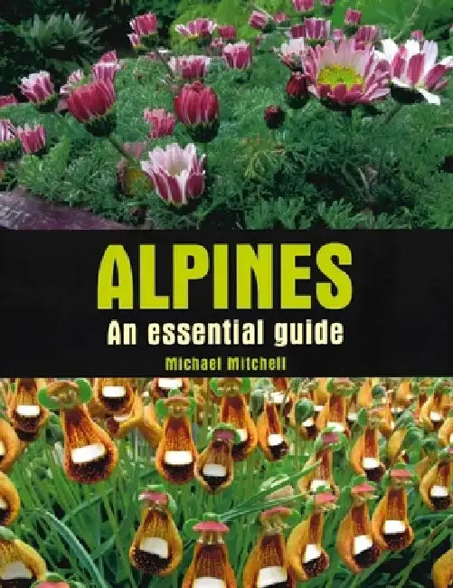 Alpines: An Essential Guide by Michael Mitchell