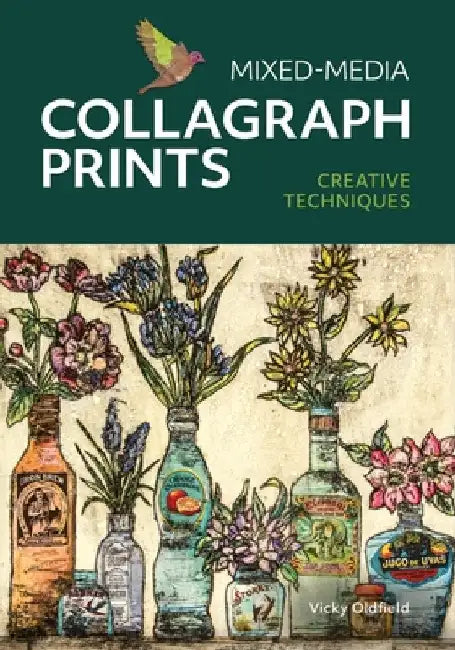 Mixed Media Collagraph Prints: Creative Techniques by Vicky Oldfield