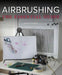 Airbrushing: The Essential Guide by Fred Crellin