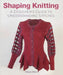 Shaping Knitting: A Designer's Guide to Understanding Stitches by Alison Ellen