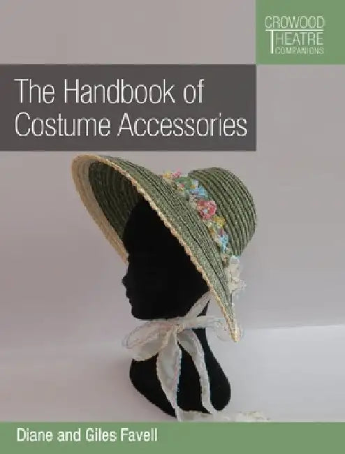 The Handbook of Costume Accessories by Diane Favell