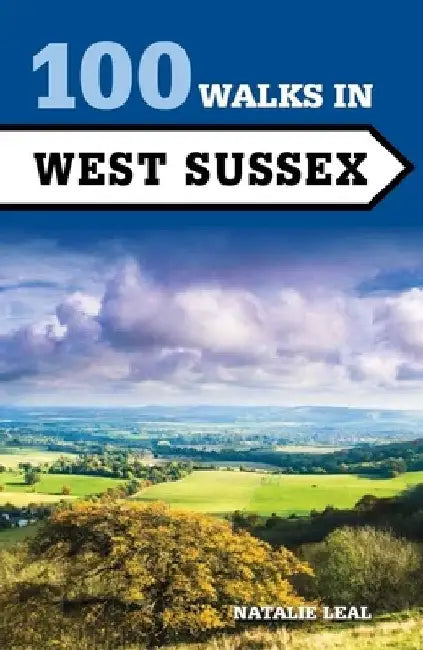 100 Walks in West Sussex by Natalie Leal