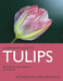 Tulips: Ensuring Successful Cultivation in the Garden by Matthew Smith
