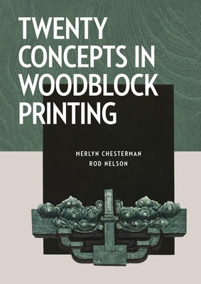 Twenty Concepts in Woodblock Printing by Merlyn Chesterman