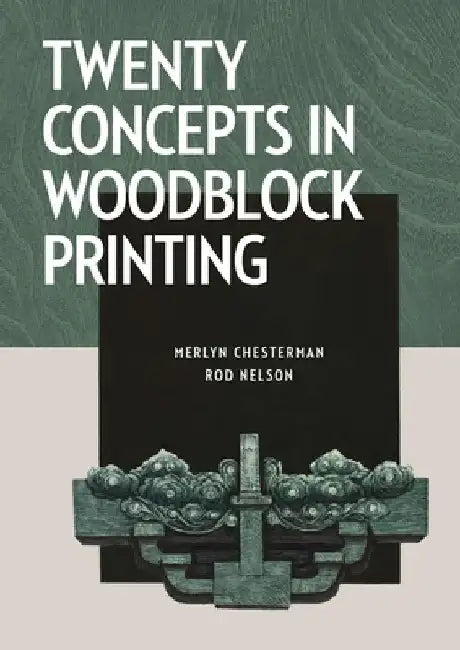 Twenty Concepts in Woodblock Printing by Merlyn Chesterman