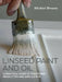 Linseed Paint and Oil: It's History and Modern-Day Applications by Michiel Brouns